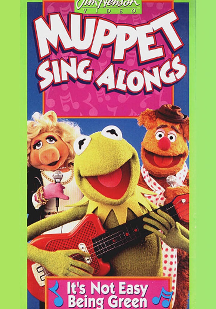 Muppet Sing Alongs: It's Not Easy Being Green