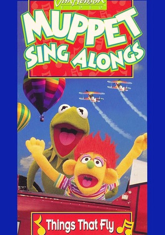 Muppet Sing Alongs: Things That Fly