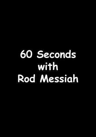 60 Seconds with Rod Messiah