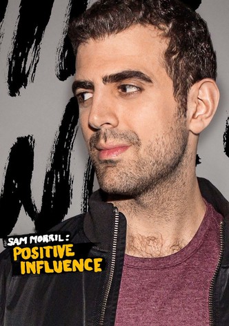 Sam Morril: Positive Influence