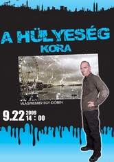 A hülyeség kora