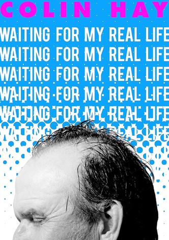 Colin Hay: Waiting For My Real Life