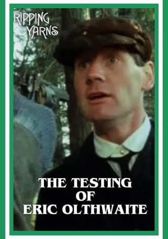The Testing of Eric Olthwaite