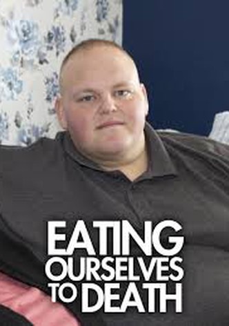 Eating Ourselves to Death