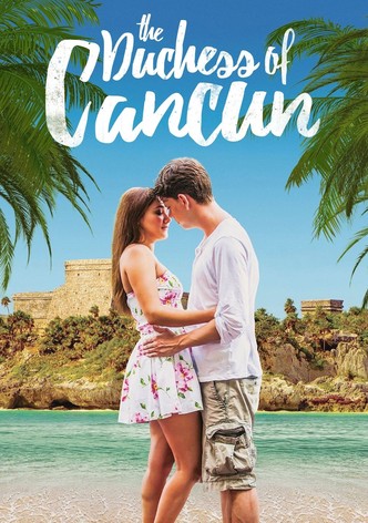 The Duchess of Cancun