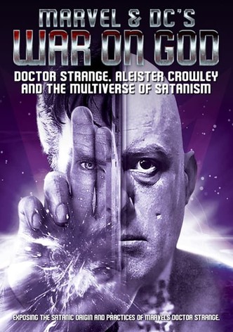 Marvel & DC's War on God: Doctor Strange, Aleister Crowley and the Multiverse of Satanism