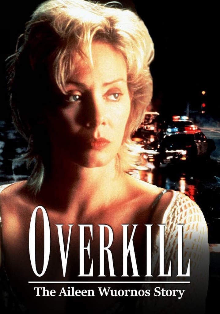 Overkill: The Aileen Wuornos Story