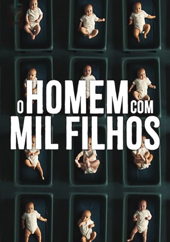 O Homem Com 1000 Filhos