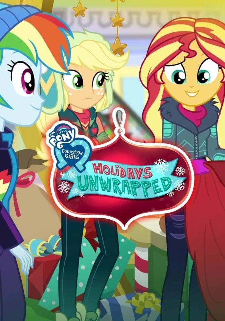 My Little Pony: Equestria Girls - Holidays Unwrapped