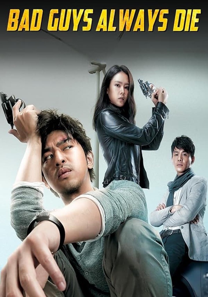 Bad Guys Always Die streaming: where to watch online? - What App Can You Watch Bad Guys On
