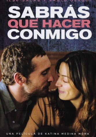 Sabrás qué hacer conmigo