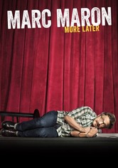 Marc Maron: More Later