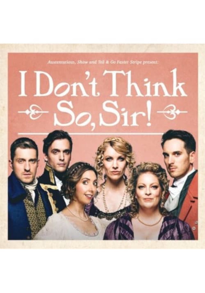 Austentatious - I Don't Think So, Sir