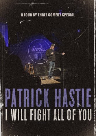 Patrick Hastie: I Will Fight All Of You