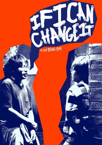 IF I CAN CHANGE IT