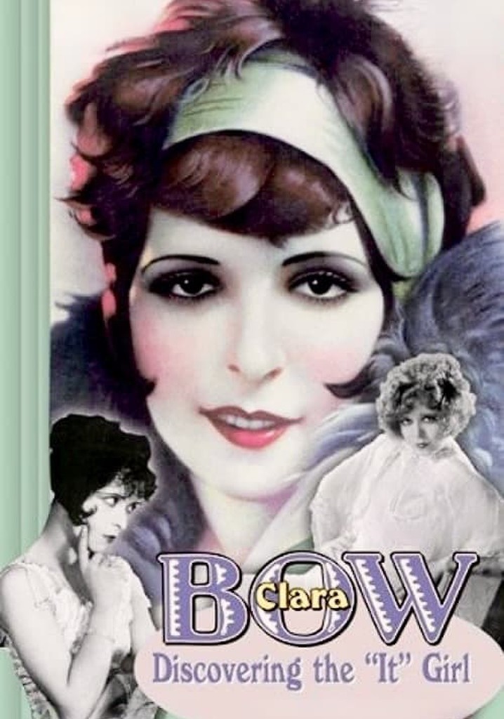 Clara Bow: Discovering the It Girl