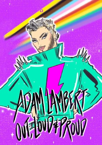 Adam Lambert: Out, Loud and Proud