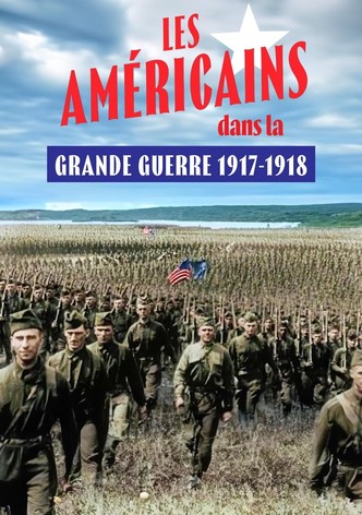 Les Américains dans la Grande Guerre : 1917-1918