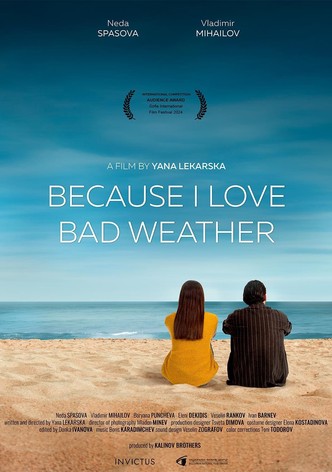 Because I Love Bad Weather