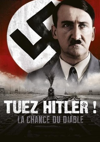 Tuez Hitler ! La Chance du diable