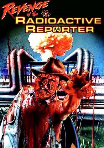 Revenge of the Radioactive Reporter
