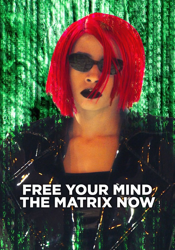 Free Your Mind: The Matrix Now