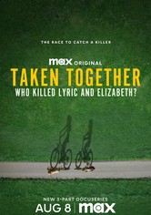 Taken Together: Who Killed Lyric and Elizabeth? - Miniseries