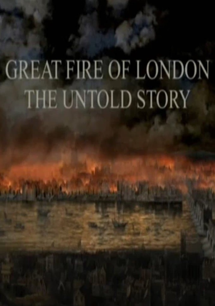Great Fire of London - The Untold Story