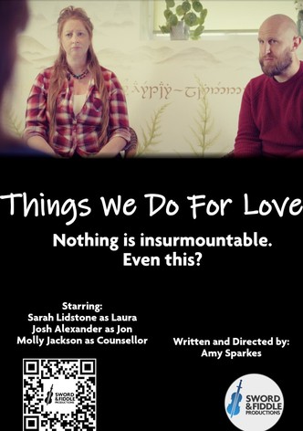 Things We Do For Love
