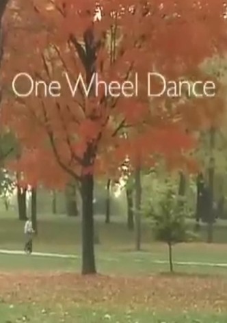 One Wheel Dance