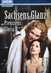Sachsens Glanz und Preußens Gloria