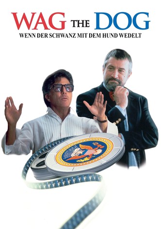 Wag the Dog - Wenn der Schwanz mit dem Hund wedelt