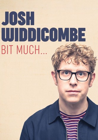 Josh Widdicombe: Bit Much...
