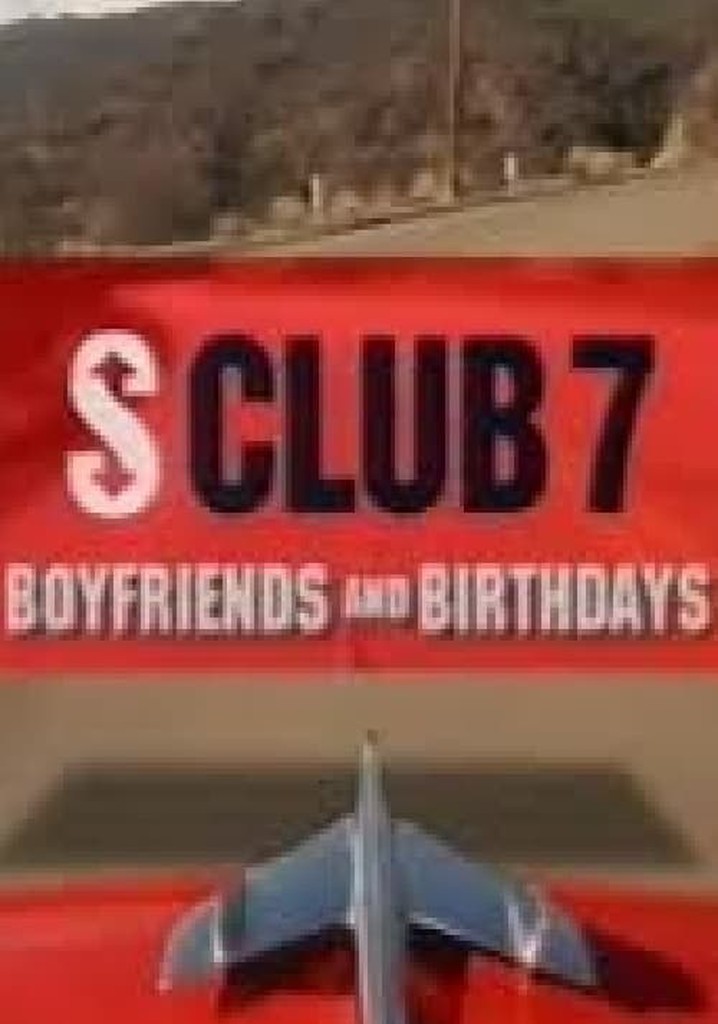 S Club 7: Boyfriends and Birthdays