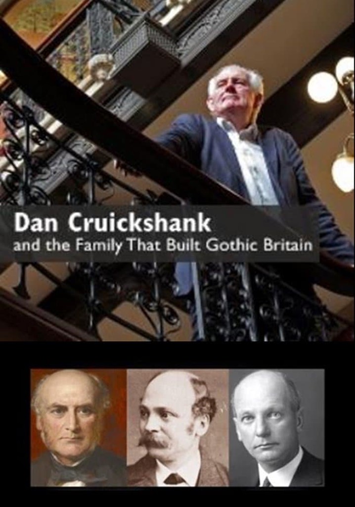 Dan Cruickshank and the Family That Built Gothic Britain