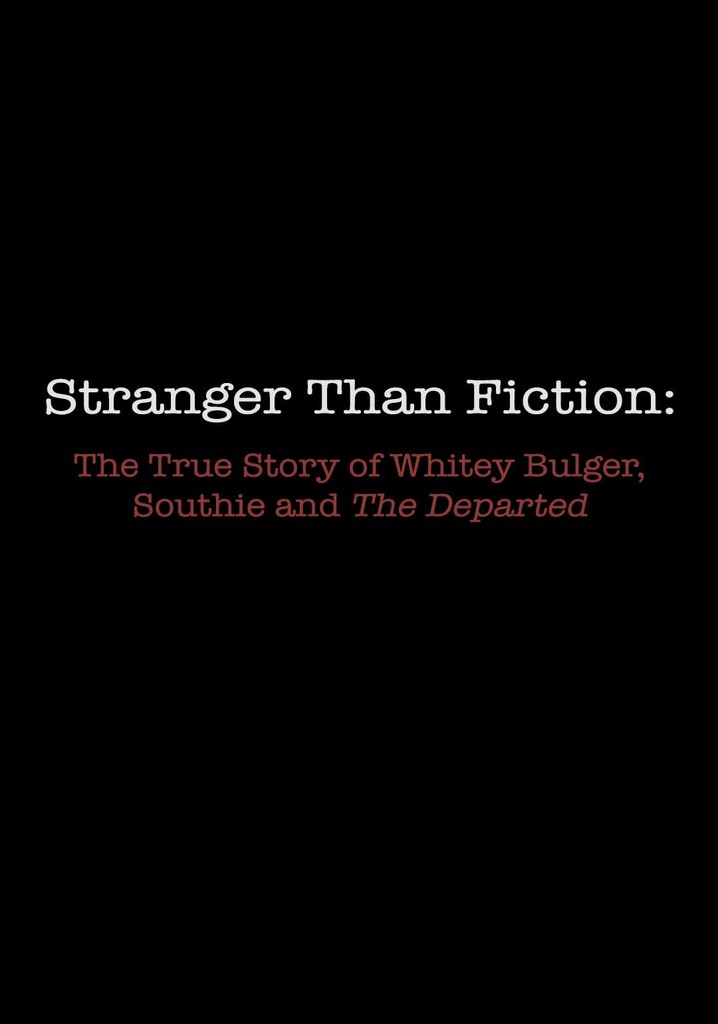 Stranger Than Fiction: The True Story of Whitey Bulger, Southie and 'The Departed'