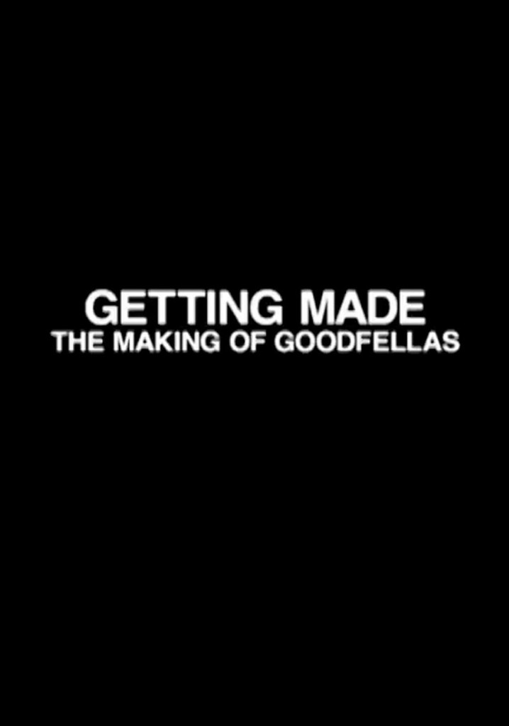 Getting Made: The Making of 'GoodFellas'