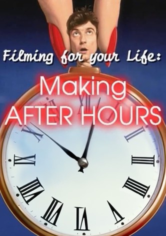 Filming for Your Life: Making After Hours