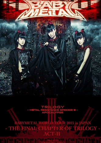 BABYMETAL - World Tour 2015 in Japan - The Final Chapter of Trilogy – Act II