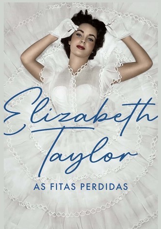 ELIZABETH TAYLOR: AS FITAS PERDIDAS