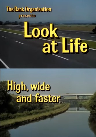 Look at Life: High, Wide and Faster