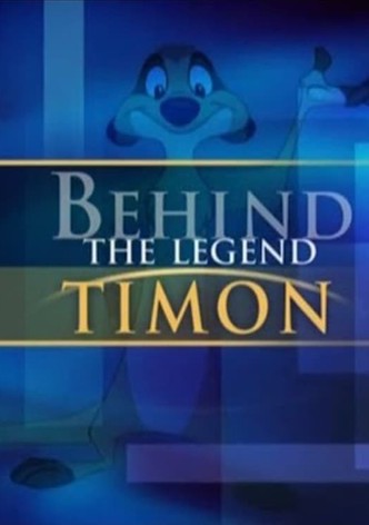 Behind the Legend: Timon