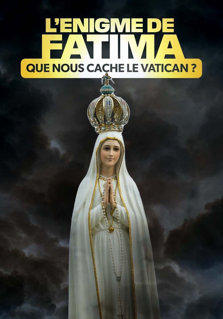 L'Énigme de Fatima : Que nous cache le Vatican ?