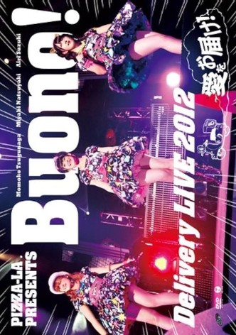 PIZZA-LA Presents Buono! Delivery LIVE 2012 〜愛をお届け！〜