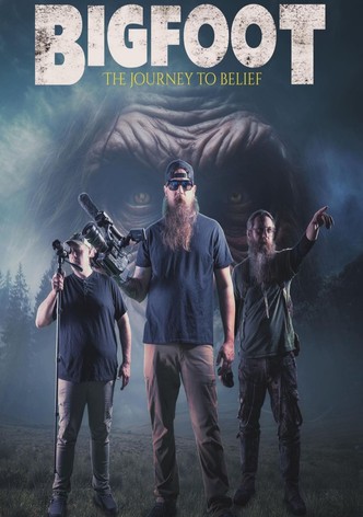 Bigfoot : The Journey to Belief