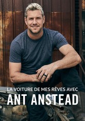 La Voiture de Mes Rêves avec Ant Anstead