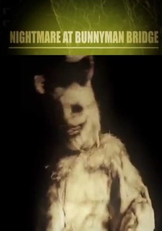 Nightmare at Bunnyman Bridge