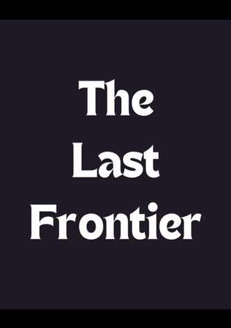 The Last Frontier