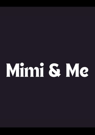 Mimi & Me