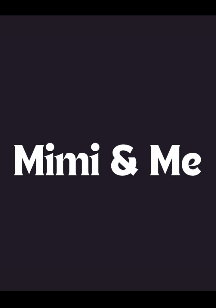 Mimi & Me